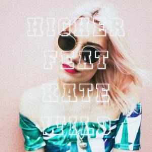 Higher (feat. Kate Wild)