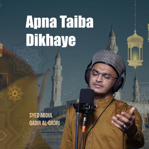 APNA TAIBA DIKHAYE