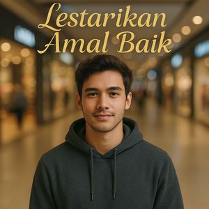 Lestarikan Amal Baik
