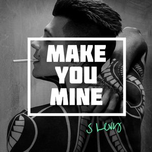 Make You Mine
