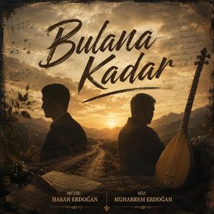 Bulana Kadar (feat. Hasan Erdoğan)