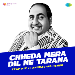 Chheda Mera Dil Ne Tarana Trap Mix