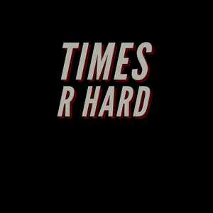 Times R Hard