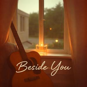 Beside you