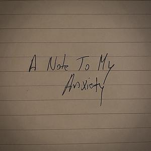No More (A Note To My Anxiety)