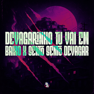 Devagarinho Tu Vai em Baixo X Sento Sento Devagar