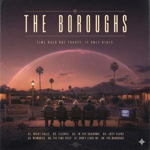 The Boroughs (Time does not forget, it only hides)