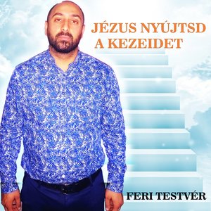Jézus nyújtsd a kezeidet