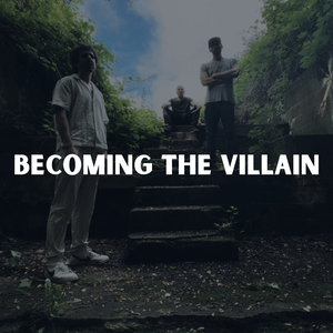 Becoming the Villain