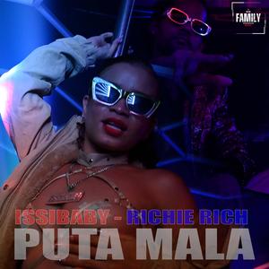 Puta Mala (BadGyal) (feat. Issibaby & Richie Rich)