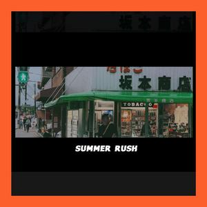 SUMMER RUSH