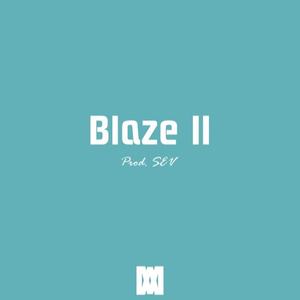 Blaze II (Prod. SEV)