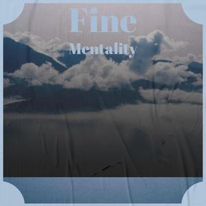 Fine Mentality
