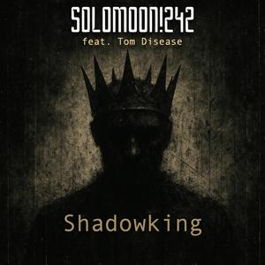 Shadowking (feat. Tom Disease)