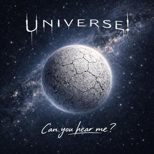 Universe, Can You Hear Me?