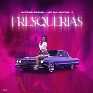 Fresquerias (feat. Dj Pancho)