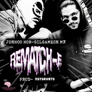 Rematch-E (feat. Jhonco Nor & NSTGVBTS)