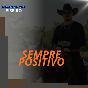 Piseiro SEMPRE POSITIVO (Acoustic)