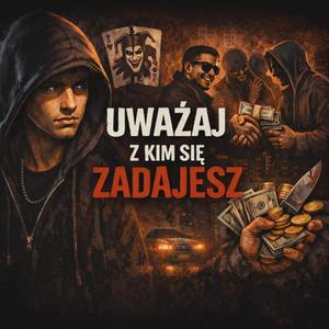 Uważaj z kim się zadajesz