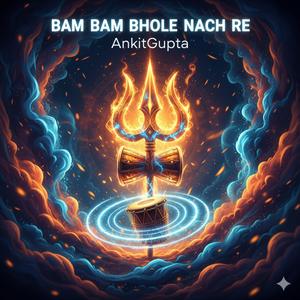 Bam Bam Bhole Nach Re