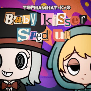 Baby kisser (Sped Up)