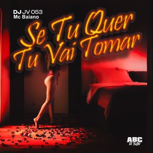 Se Tu Quer Tu Vai Tomar