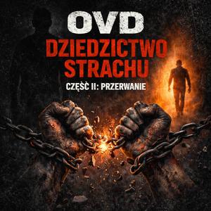 Dziedzictwo Strachu Część II: Przerwanie