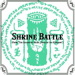 Shrine Battle (From "The Legend of Zelda: Tears of the Kingdom")