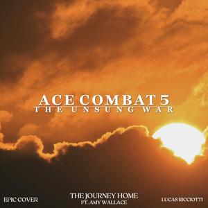 The Journey Home (From "Ace Combat 5") (feat. Amy Wallace)