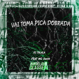 Vai Toma Pica Dobrada