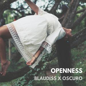 Openness (feat. Oscuro)