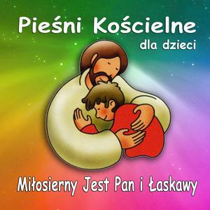 A Milosierny Jest Pan i Laskawy Ps. 103