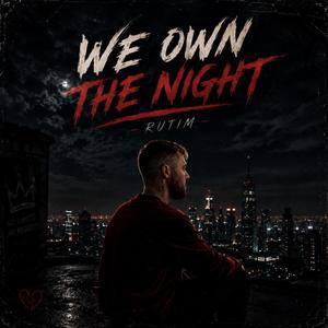 We own the night