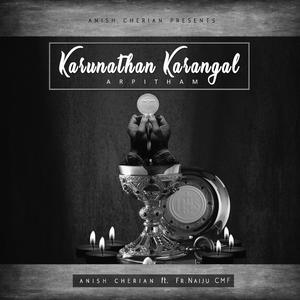 Karunathan Karangal (feat. Fr.Naiju CMF)