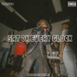 SRT ON EVERY GLOCK (feat. LayDinero)
