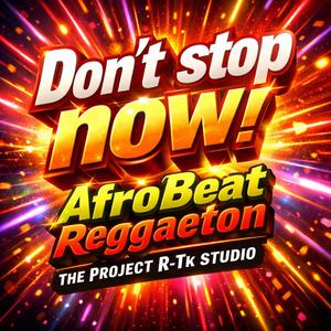 Don't Stop Now (Afrobeat RG Version)