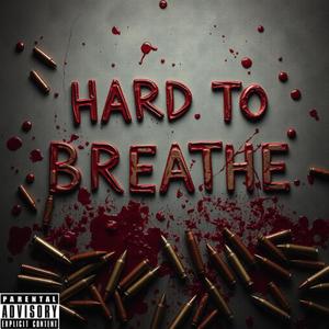 Hard To Breathe
