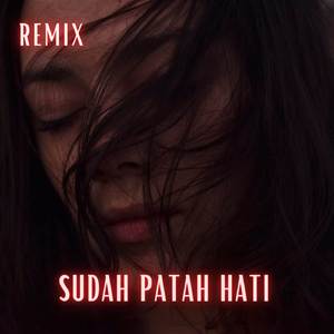 DJ - SUDAH PATAH HATI