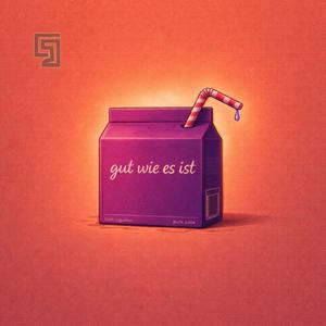 GUT WIE ES IST