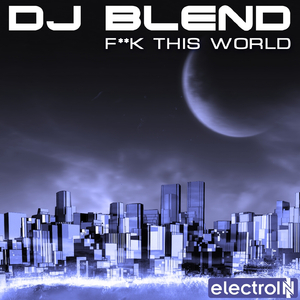 F**k This World (Original Mix)