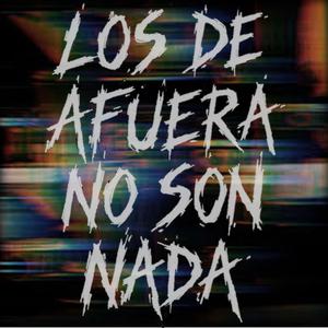 LOS DE AFUERA NO SON NADA