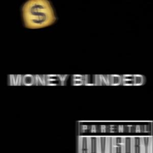 Money Blinded