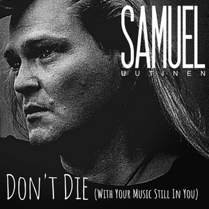 Don't Die (With Your Music Still in You)