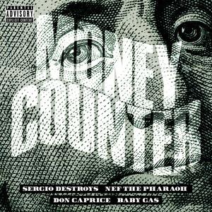 Money Counter (feat. Nef The Pharaoh, Baby Gas & Don Caprice)