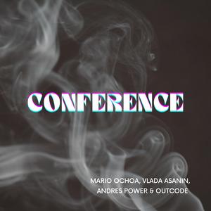 Conference (Vlada Asanin, Andres Power & Outcode Remix)