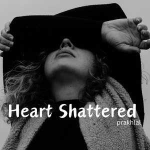 Heart Shattered