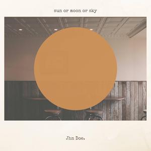 sun or moon or sky