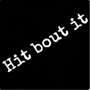 Hit Bout It