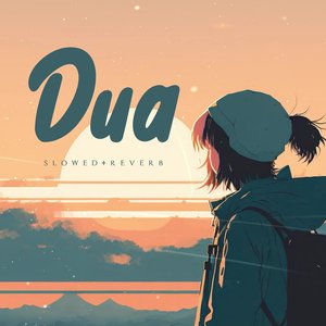 Dua (Slowed+Reverb)