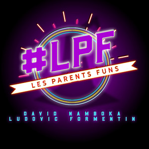#LPF (Les Parents Funs) [Radio Edit]